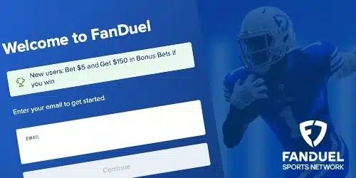 FanDuel welcome screen offering new users a 'Bet $5 and Get $150 in Bonus Bets if you win' promotion. The screen includes an email input field and a 'Continue' button, alongside a graphic of a football player and the FanDuel Sports Network logo